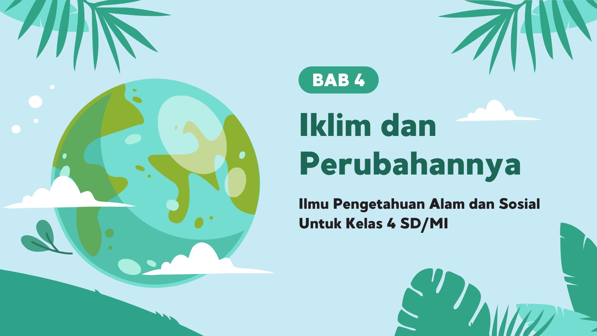 Iklim dan Perubahannya - Ilmu Pengetahuan Alam dan Sosial Kelas 4 SD/MI