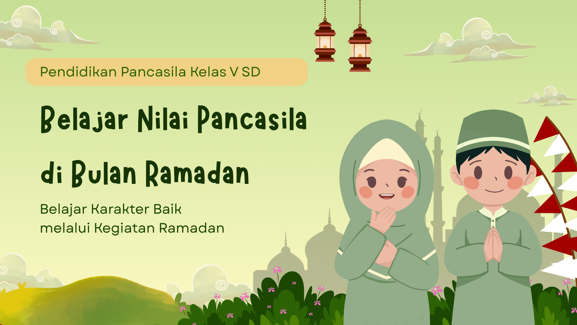 Presentasi Materi- Nilai Pancasila di Bulan Ramadan dalam Gaya Ilustratif Hijau