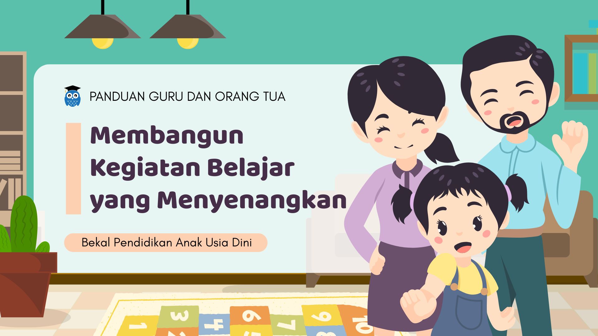 Presentasi Materi-Panduan Guru dan Orang Tua Membangun Kegiatan Belajar Ilustratif Penuh Warna