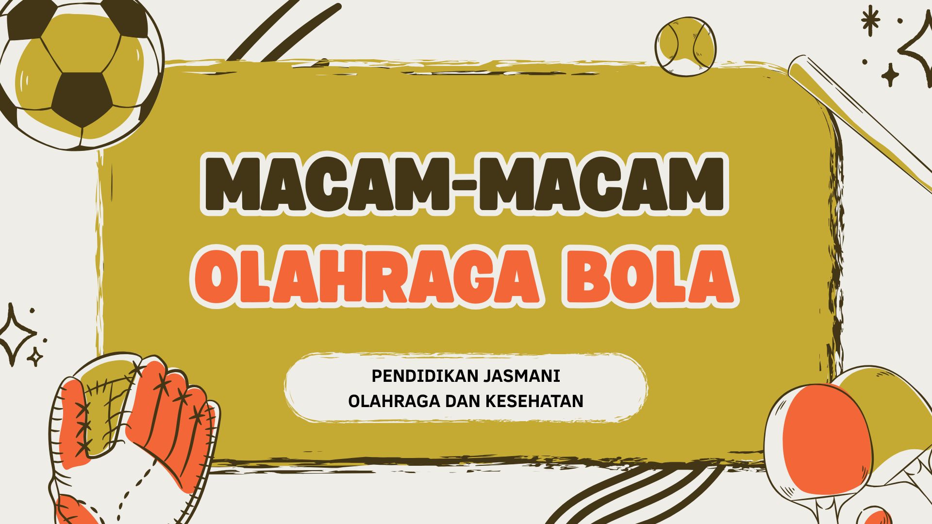 Presentasi Materi-Macam-macam Olahraga Bola Oranye Coklat Ilustratif Playful
