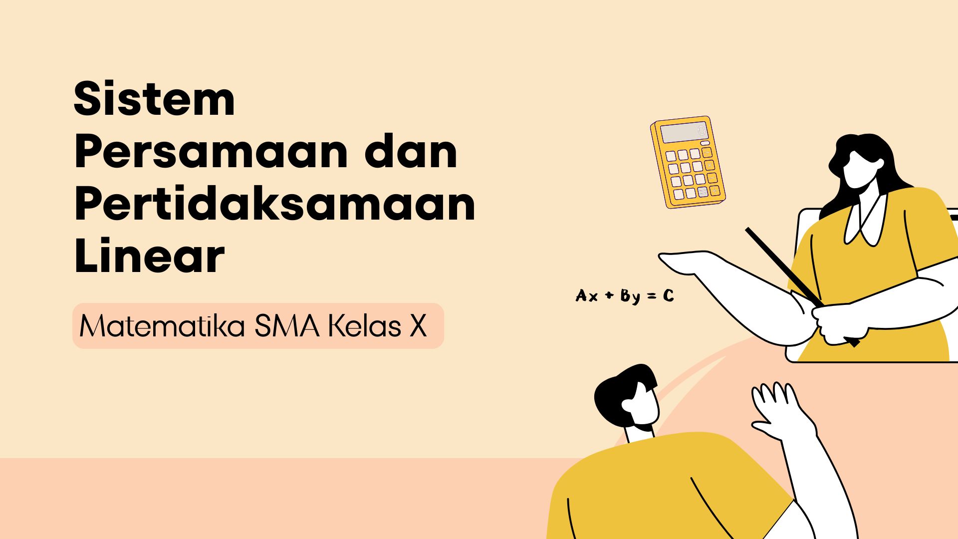 Presentasi Materi-Sistem Persamaan dan Pertidaksamaan Linear Krem Oranye Ilustrasi Bergaris Sederhana