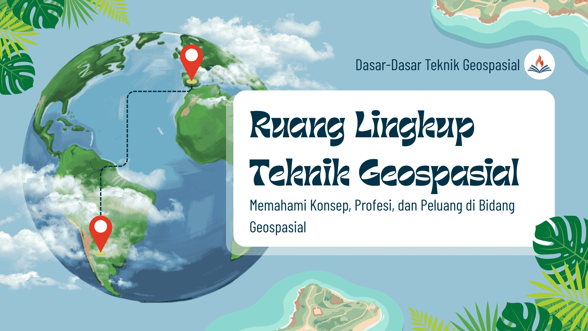Presentasi Materi-Ruang Lingkup Teknik Geospasial dalam Gaya Ilustratif Biru