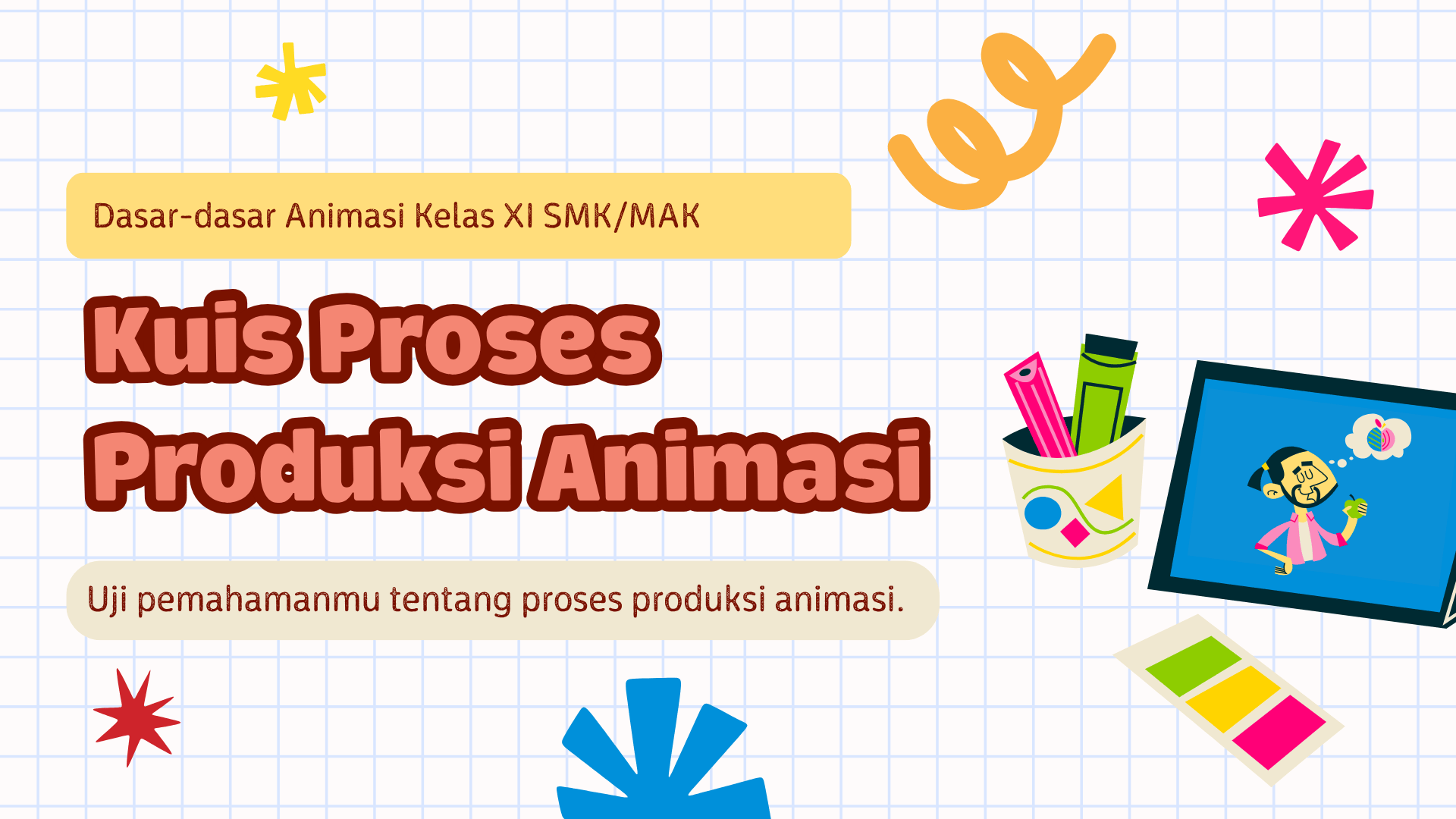 Presentasi Kuis-Proses Produksi Animasi dalam Gaya Ilustratif Warna-warni
