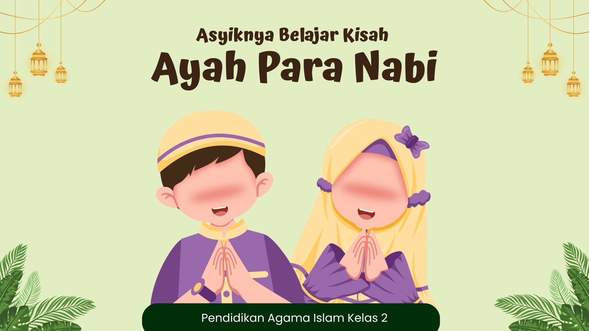 Presentasi Materi-Asyiknya Belajar Kisah Ayah Para Nabi Hijau Ilustratif