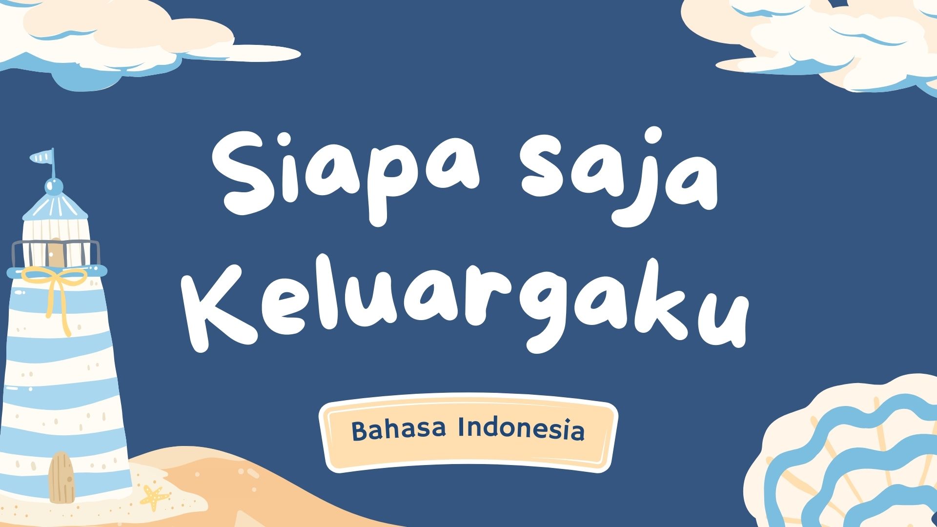 Presentasi Materi-Siapa Saja Keluargaku Biru Putih Ilustratif Lucu