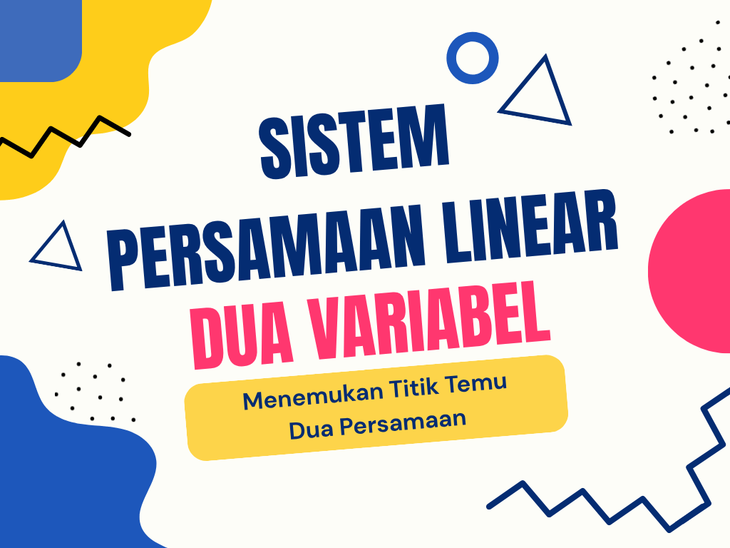 Presentasi Materi-Sistem Persamaan Linear Dua Variabel dalam Gaya Ilustratif Warna-warni