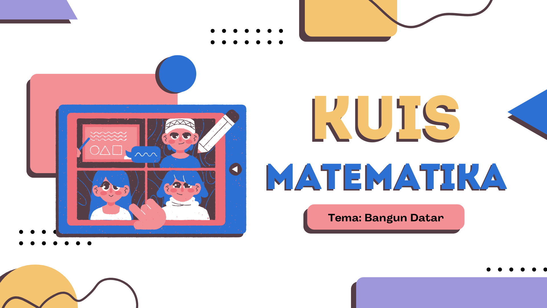 Presentasi Kuis-Matematika Biru Kuning Ilustartif Geometri